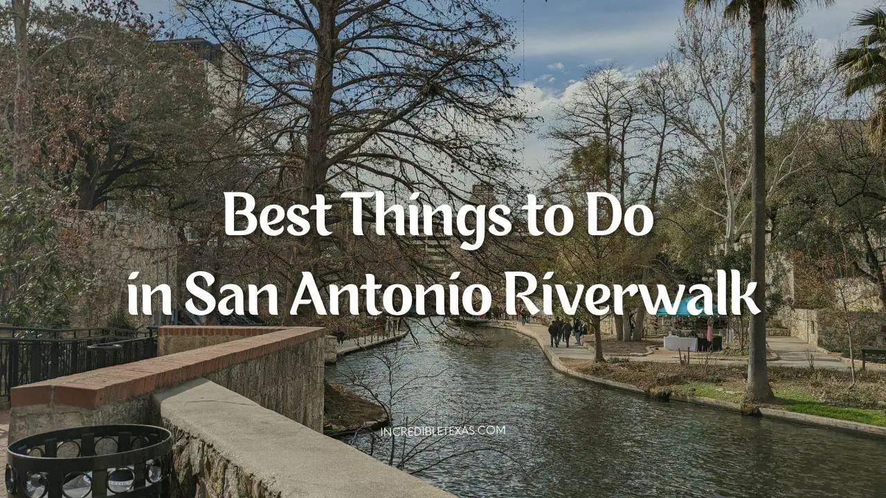 Best Things to Do in San Antonio Riverwalk