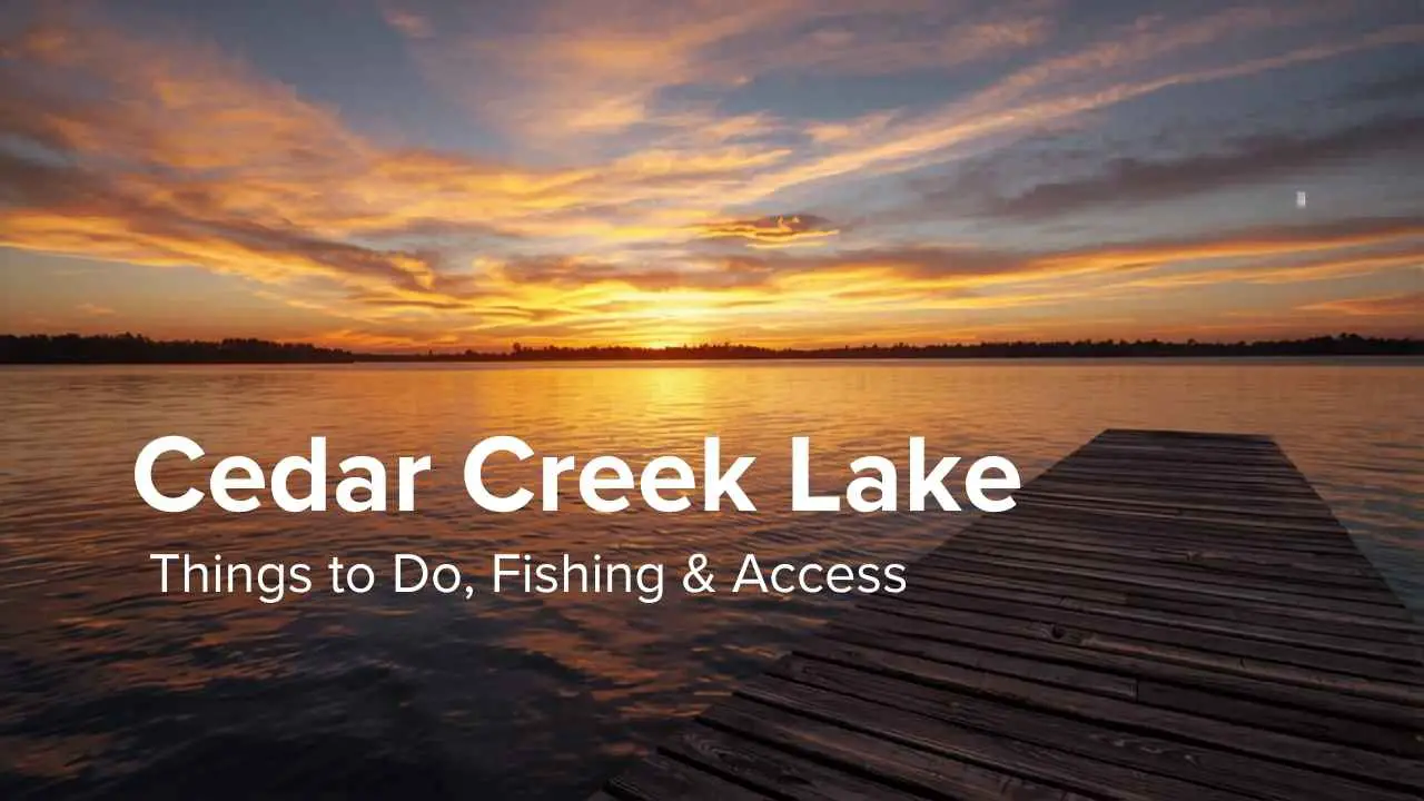 Cedar Creek Lake TX Guide Things to Do, Fishing &amp; Access